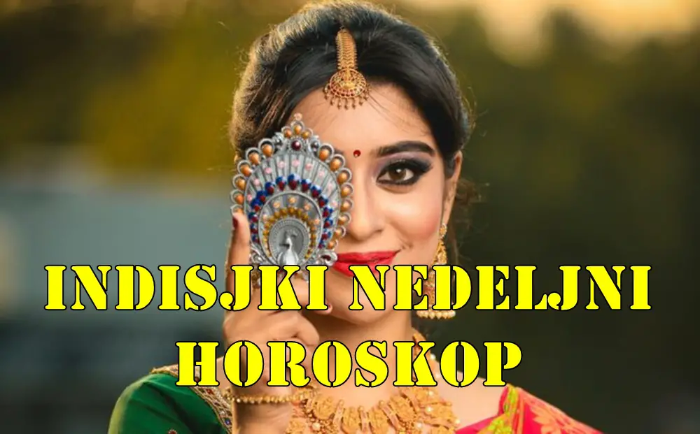 Evo detaljnog indijskog (vedskog) nedeljnog horoskopa za sve znake zodijaka prema tradicionalnim Rāśi znacima Evo detaljnog indijskog (vedskog) nedeljnog horoskopa za sve znake zodijaka prema tradicionalnim Rāśi znacima