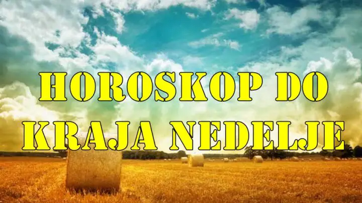 Horoskop do kraja nedelje za sve znake zodijaka .