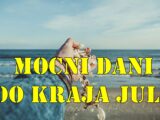 Mocni dani do kraja jula za sve znake zodijaka.