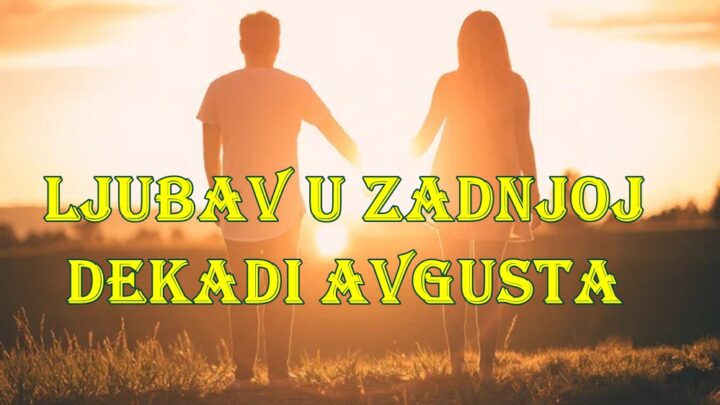Evo pregleda ljubavnog horoskopa za zadnju dekadu avgusta 2025. godine, s naglaskom na to šta svaki znak može da očekuje.