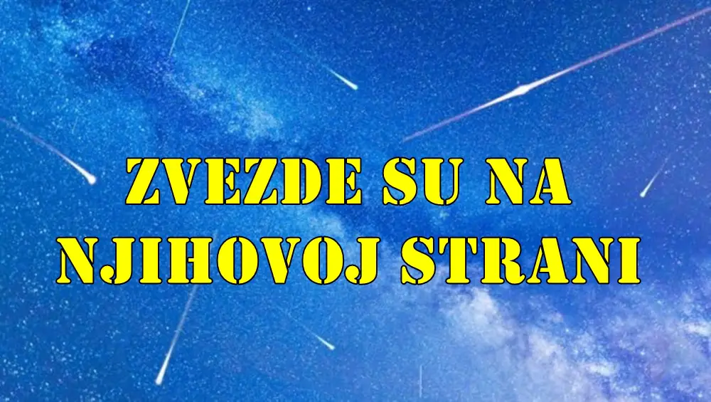 Ove sedmice zvezde su na njihovoj strani.