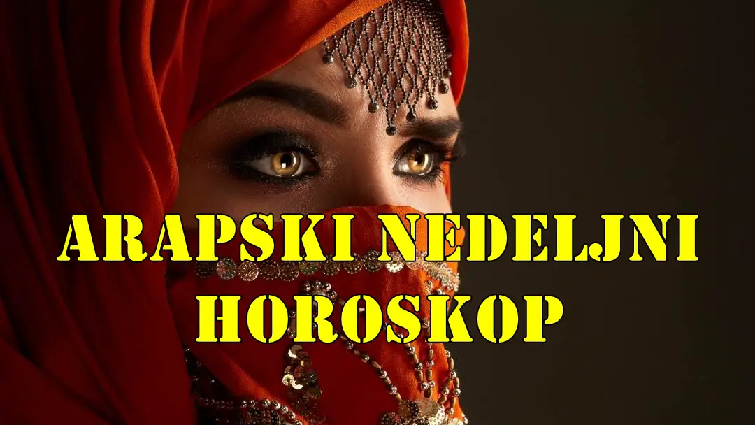 Arapski nedeljni horoskop za sve znake zodijaka.