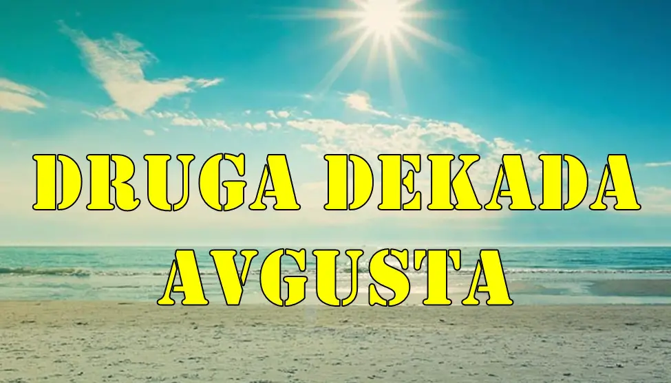 Druga dekada avgusta za sve znake zodijaka. Druga dekada avgusta za sve znake zodijaka.