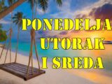 Ponedeljak utorak i sreda evo sta ova tri dana sa sobom donose.