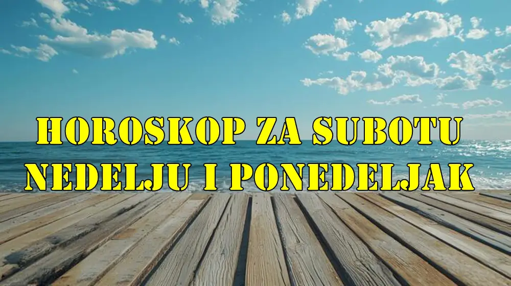 Horoskop za subotu nedelju i ponedeljak evo sta se to u ova tri dana desava. Horoskop za subotu nedelju i ponedeljak evo sta se to u ova tri dana desava.