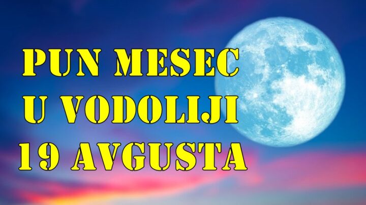 Pun Mesec u Vodoliji, koji se dešava 19. avgusta, donosi snažan uticaj na sve nas, ali se on manifestuje drugačije za svaki znak