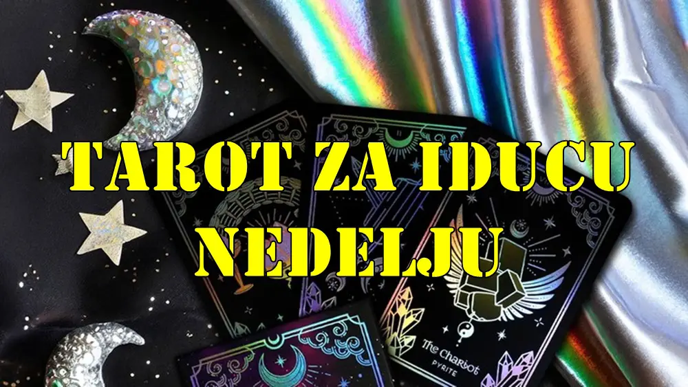 Tarot karte za iducu nedelju za sve znake zodijaka.