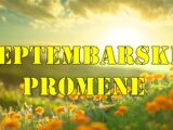 Ovan, Bik, Blizanci, Devica, Jarac i Ribe su znakovi kojima septembar donosi najkrupnije promene — u ljubavi, odnosima, poslu i unutrašnjem miru.