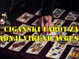 Ciganski tarot za zadnji vikend avgusta za sve znake zodijaka.