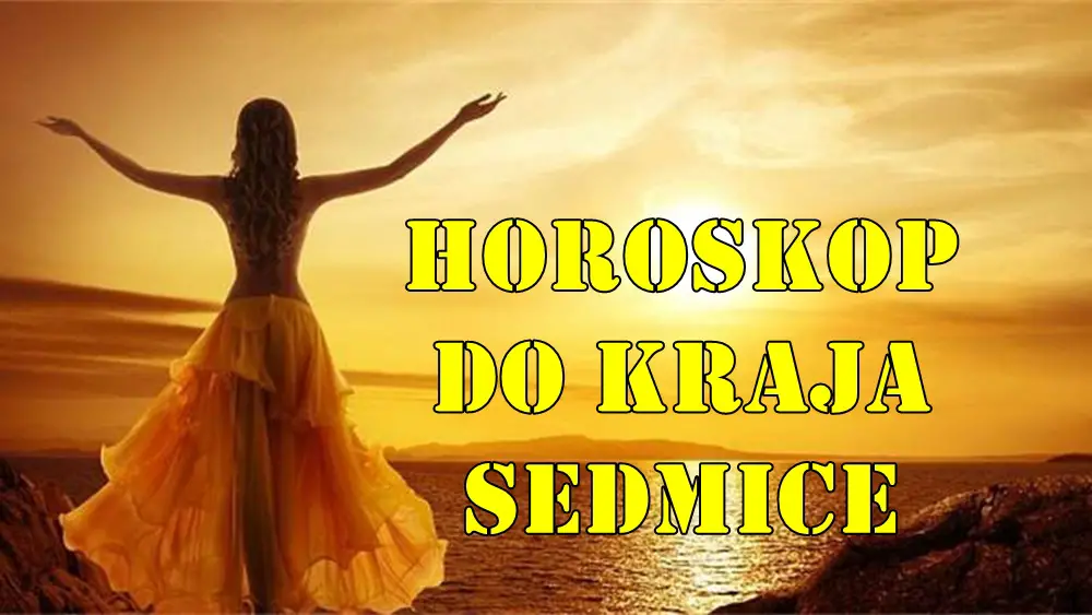 Evo veoma detaljnog i emocionalnog horoskopa do kraja sedmice Evo veoma detaljnog i emocionalnog horoskopa do kraja sedmice