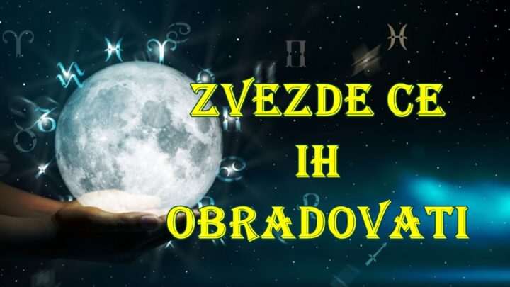 Ove znake zodijaka ce zvezde obradovati u narednimj danima .