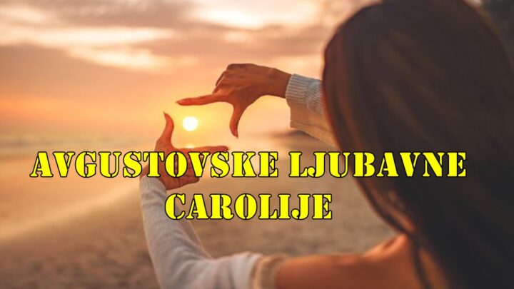 Avgustovske ljubavne carolije za sve znake zodijaka.