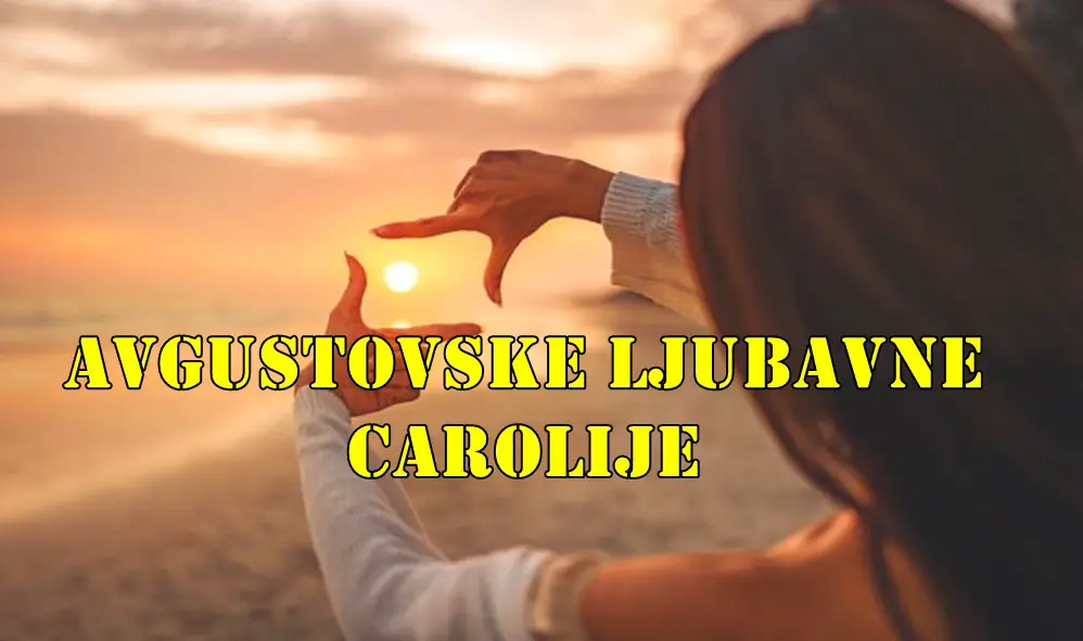 Avgustovske ljubavne carolije za sve znake zodijaka. Avgustovske ljubavne carolije za sve znake zodijaka.