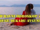 Ljubavni horoskop za drugu dekadu avgusta  za  sve znake zodijaka.