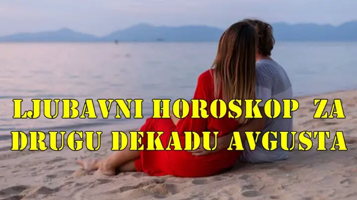 Ljubavni horoskop za drugu dekadu avgusta  za  sve znake zodijaka.