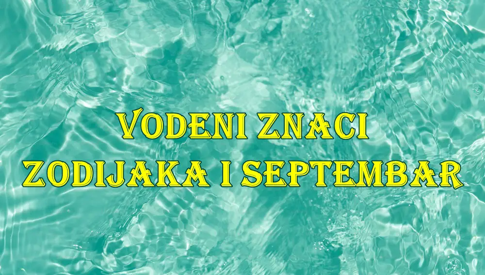 Dragi vodeni znakovi (Rak, Škorpija, Ribe), septembar 2025. donosi vam pojačanu intuiciju i dublje emotivne spoznaje.