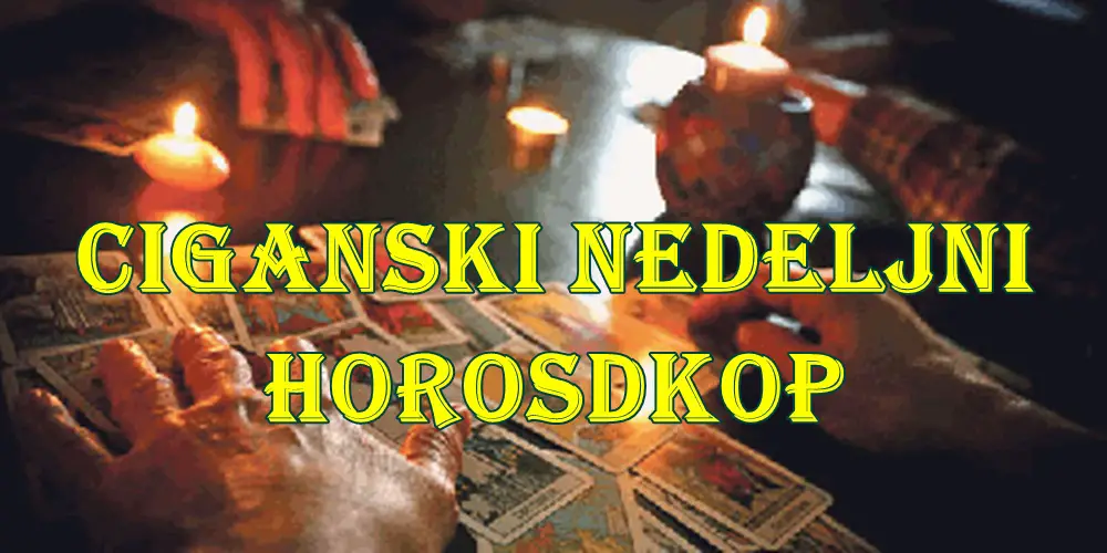 Ciganski nedeljni horoskop za sve znake zodijaka.