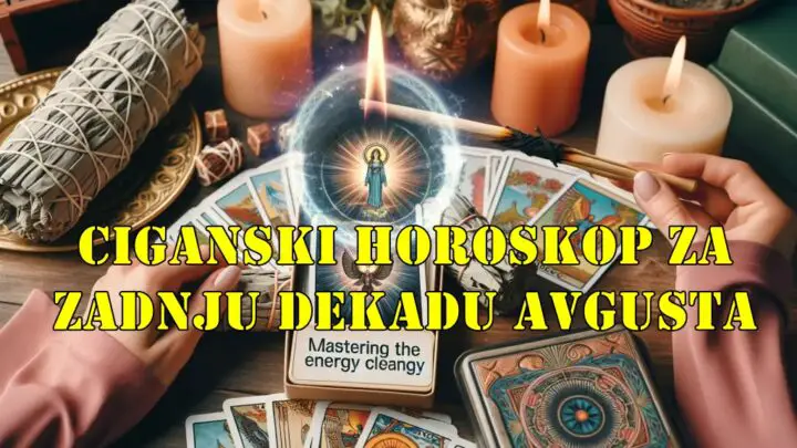 Ciganski horoskop za zadnju dekadu avgusta ovaj period donosi intenzivne emocije, susrete i karmičke lekcije.
