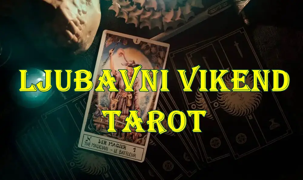 Ljubavni vikend tarot za sve znake zodijaka . Ljubavni vikend tarot za sve znake zodijaka .