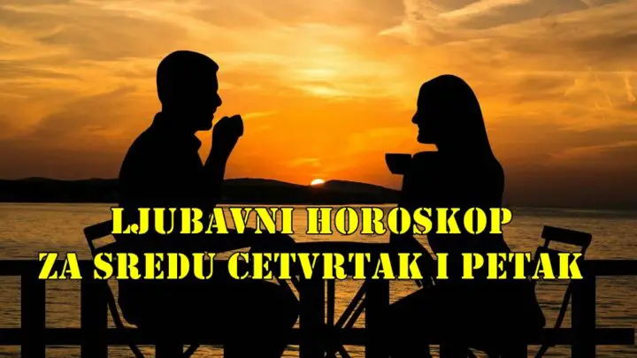 Ljubavni horoskop za sredu cetvrtak i petak za sve znake zodijaka.