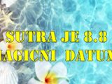 Sutra je 8.8  magicni datum ovoga meseca poznat i kao lavlja kapija.