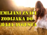 Zemljani znaci zodijaka do kraja meseca avgusta.