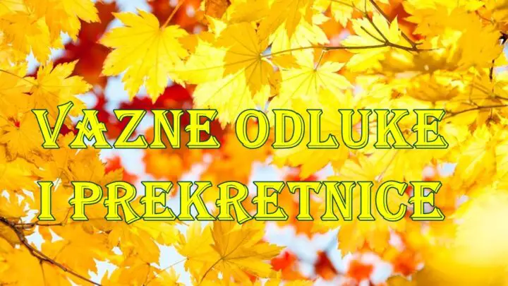 Vazne odluke i prekretnice cekaju ove znake zodijaka.