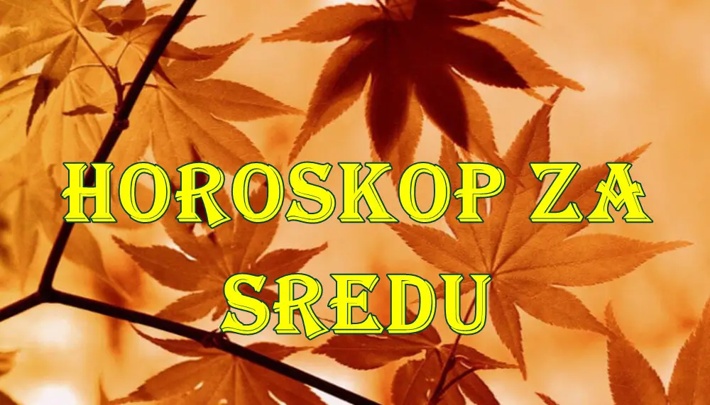 Horoskop za sredu za sve znake zodijaka:Rak Sreda može doneti emotivnu osetljivost Horoskop za sredu za sve znake zodijaka:Rak Sreda može doneti emotivnu osetljivost