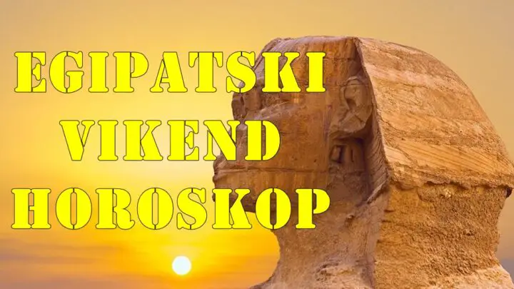 Egipatski vikend horoskop za sve znake zodijaka