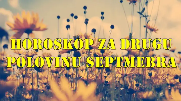 Horoskop za drugu polovinu septembra za sve znake zodijaka.