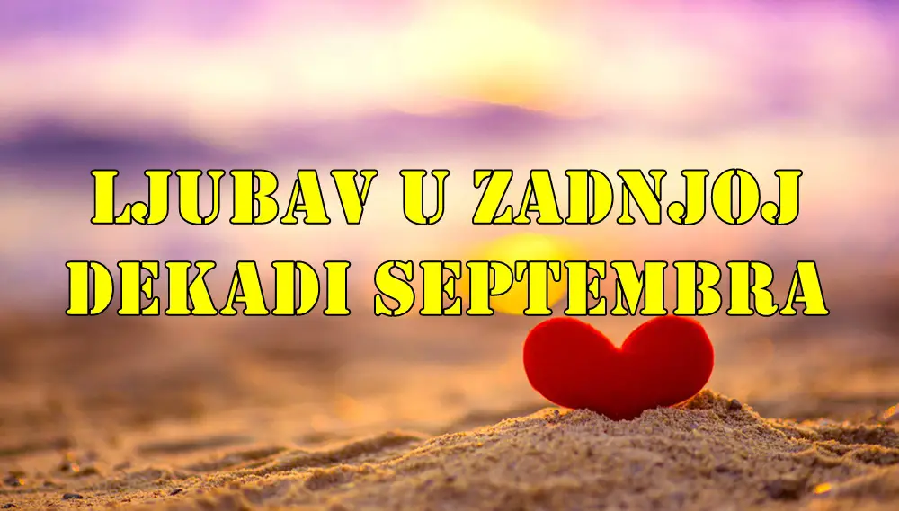 Zadnja dekada septembra 2025. donosi dinamičnu energiju u ljubavnom životu svih znakova zodijaka, pod uticajem ključnih astroloških tranzita