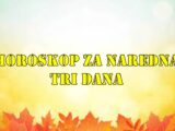 Horoskop za naredna tri dana za sve znake zodijaka