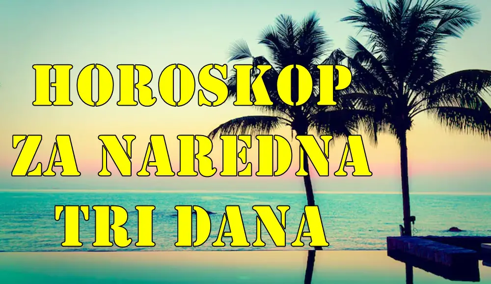 Horoskop za naredna tri dana za sve znake zodijaka. Horoskop za naredna tri dana za sve znake zodijaka.