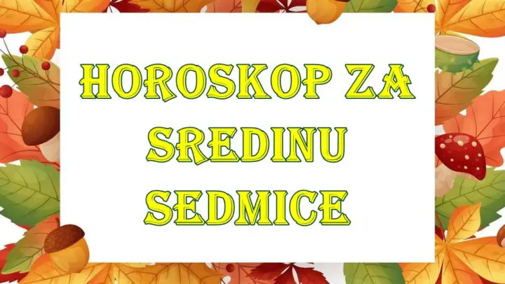 Horoskop za sredinu sedmice za sve znake zodijaka.