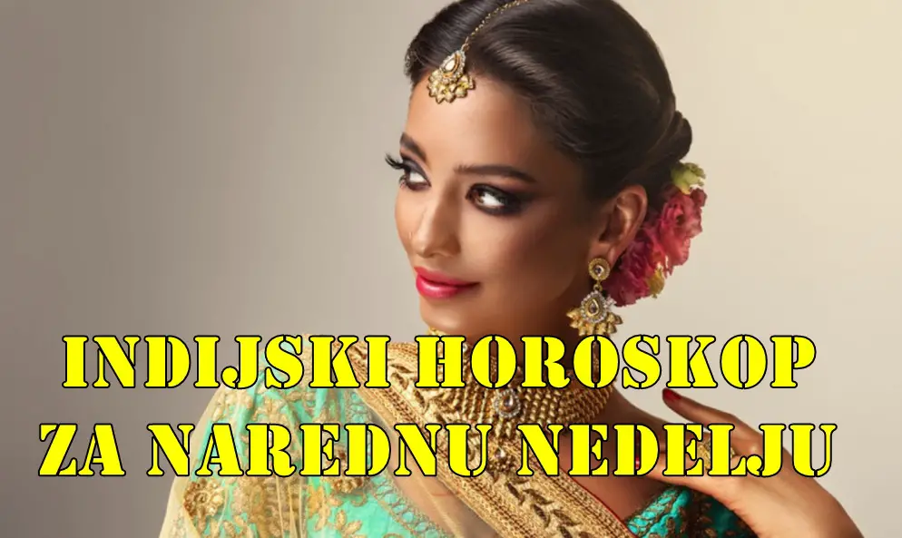 Indisjki horoskop za narednu nedelju : Blizanci komunikacija otvara vrata, ali oprez sa ugovorima.