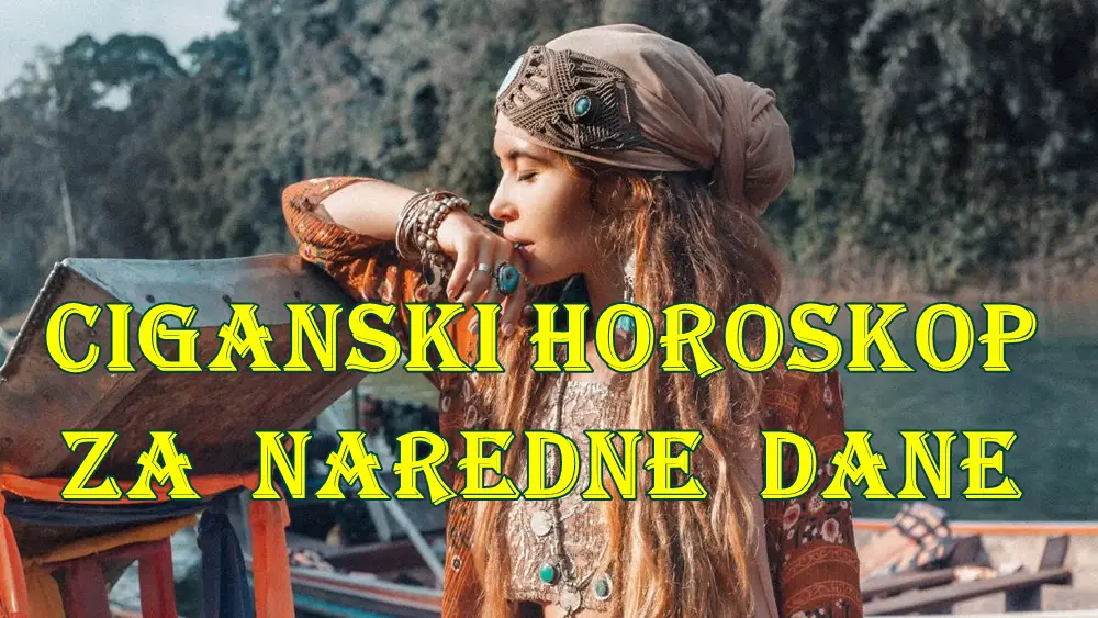 Ciganski horoskop za naredne dane za sve znake zodijaka . Ciganski horoskop za naredne dane za sve znake zodijaka .
