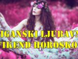 Ciganski ljubavni vikend horoskop za sve znake zodijaka.
