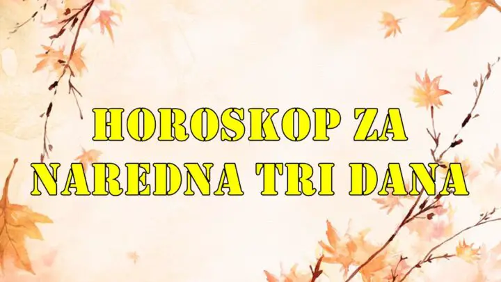 Horoskop za naredna tri dana za sve znake zodijaka , saznajte sta vas ceka.