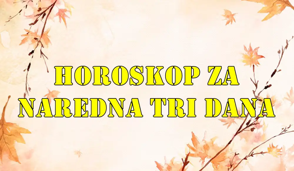 Horoskop za naredna tri dana za sve znake zodijaka , saznajte sta vas ceka.
