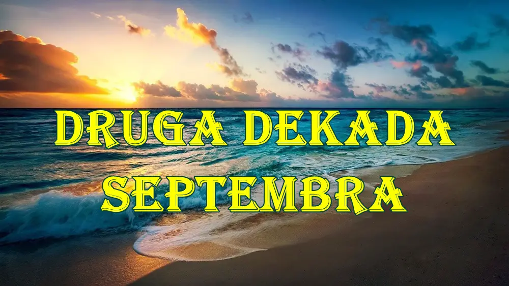Druga dekada septembra za sve znake zodijaka. Druga dekada septembra za sve znake zodijaka.