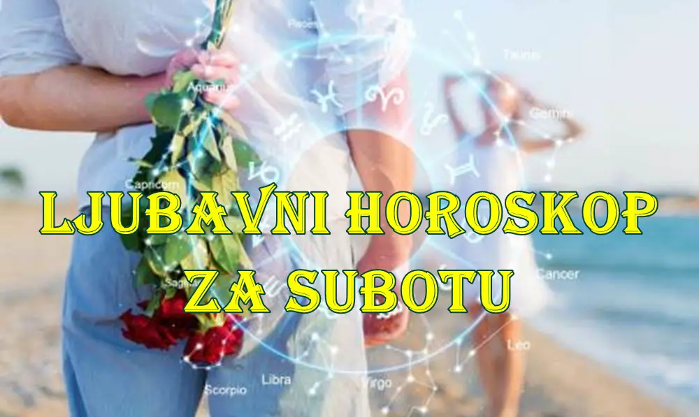 Ljubavni horoskop za subotu za sve znake zodijaka