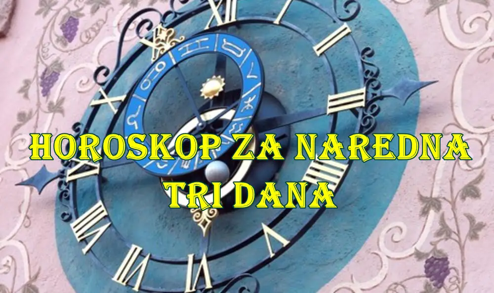 Horoskop za naredna tri dana za sve zodijake
