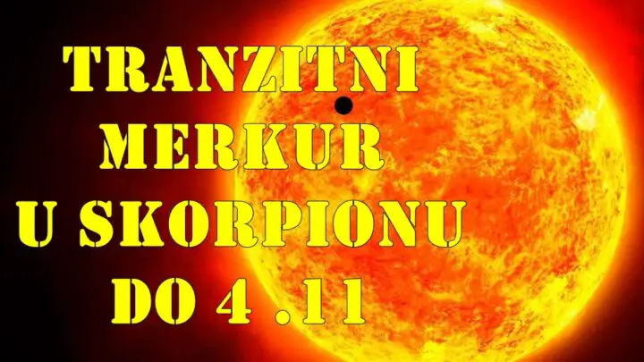 Tranzitni merkur u skorpionu do 4 novembra ova energija pojačava ambiciju,  volju za promjenama, ali i izazove moćne sukobe, ljubomoru i otkrivanje skrivenih istina.