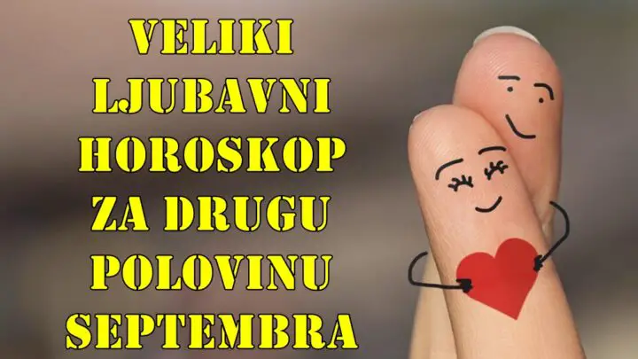 Veliki ljubavni horoskop za drugu polovinu septembra za sve znake zodijaka