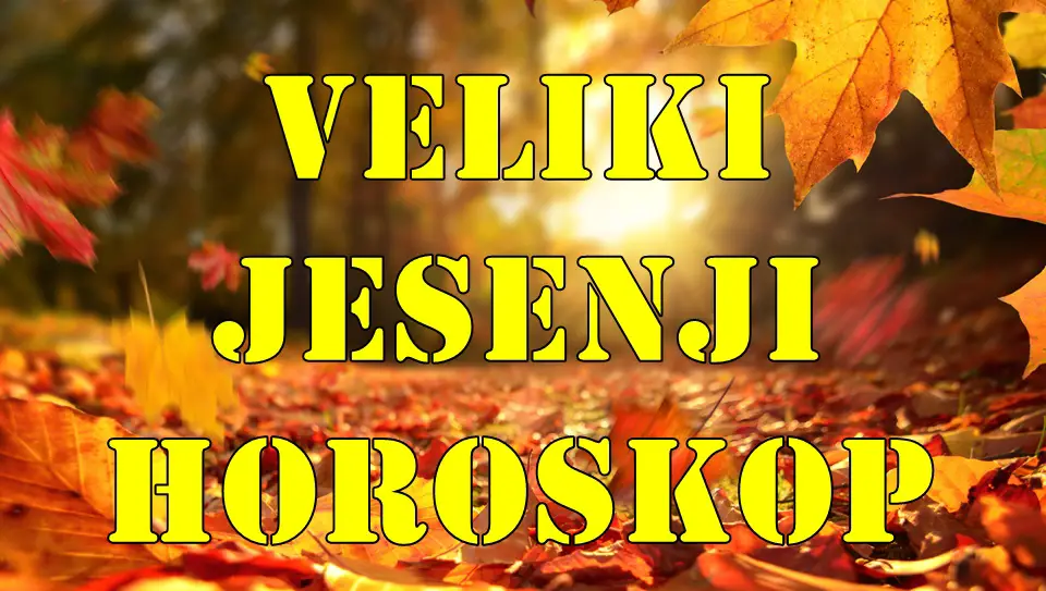 Veliki jesenji horoskop za sve znake zodijaka, nekome dolazi stabilnost a vagi romanticne prilike. Veliki jesenji horoskop za sve znake zodijaka, nekome dolazi stabilnost a vagi romanticne prilike.
