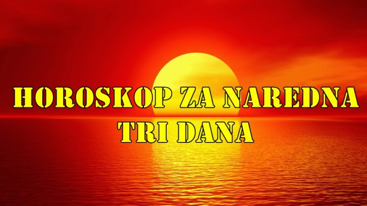 Horoskop za naredna tri dana Blizanci budite oprezni sa poslovnim ponudama, proverite detalje.
