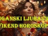 Ciganski ljubavni vikend horoskop za sve znake zodijaka.